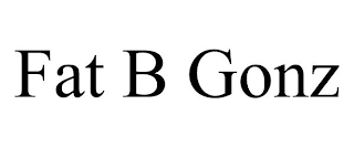 FAT B GONZ