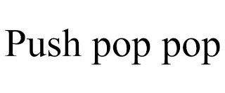 PUSH POP POP