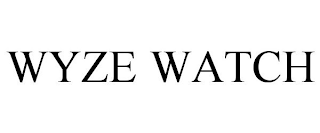 WYZE WATCH