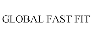 GLOBAL FAST FIT