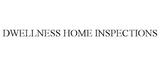 DWELLNESS HOME INSPECTIONS