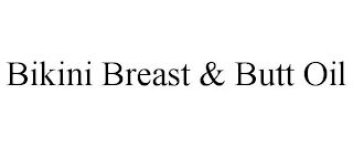 BIKINI BREAST & BUTT OIL