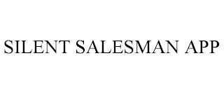 SILENT SALESMAN APP