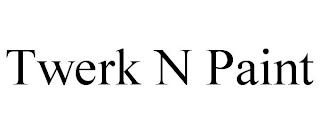 TWERK N PAINT