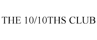THE 10/10THS CLUB
