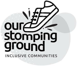 OUR STOMPING GROUND INCLUSIVE COMMUNITIES