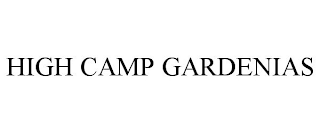 HIGH CAMP GARDENIAS