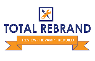 TOTAL REBRAND; REVIEW; REVAMP; REBUILD