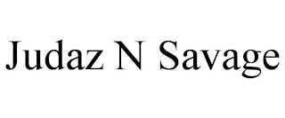 JUDAZ N SAVAGE