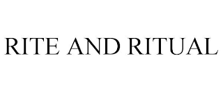 RITE AND RITUAL