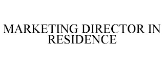 MARKETING DIRECTOR IN RESIDENCE