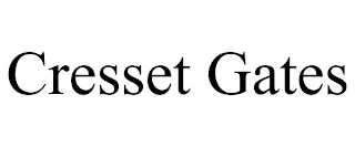 CRESSET GATES