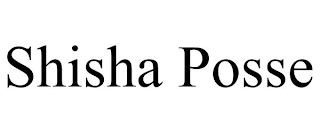 SHISHA POSSE