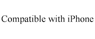 COMPATIBLE WITH IPHONE
