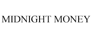 MIDNIGHT MONEY