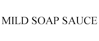 MILD SOAP SAUCE