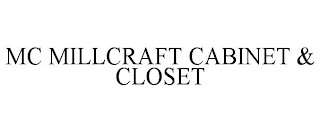 MC MILLCRAFT CABINET & CLOSET