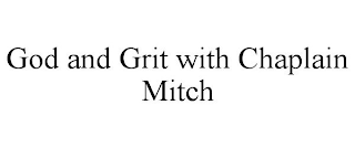 GOD AND GRIT WITH CHAPLAIN MITCH