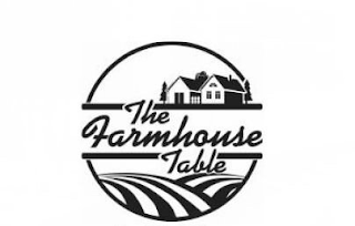 THE FARMHOUSE TABLE