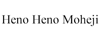 HENO HENO MOHEJI