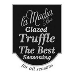 LA MADIA REGALE GLAZED TRUFFLE THE BEST SEASONING FOR ALL SEASONS