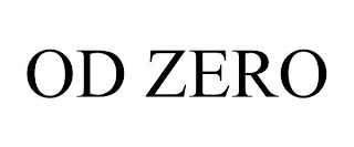 OD ZERO