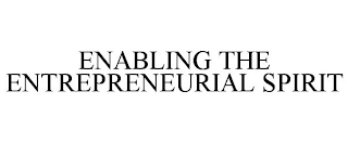 ENABLING THE ENTREPRENEURIAL SPIRIT