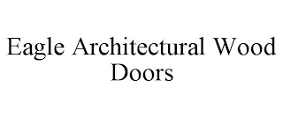 EAGLE ARCHITECTURAL WOOD DOORS