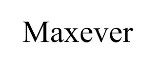 MAXEVER