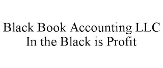 BLACK BOOK ACCOUNTING LLC IN THE BLACK IS PROFIT