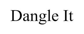 DANGLE IT