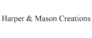 HARPER & MASON CREATIONS