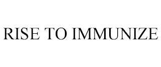 RISE TO IMMUNIZE