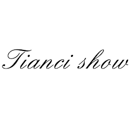 TIANCI SHOW