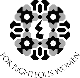 FOR RIGHTEOUS WOMEN