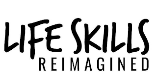 LIFE SKILLS REIMAGINED