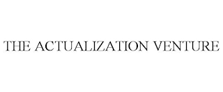 THE ACTUALIZATION VENTURE