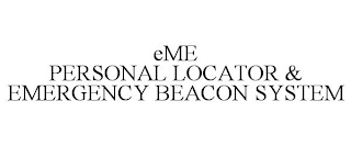 EME PERSONAL LOCATOR & EMERGENCY BEACON SYSTEM