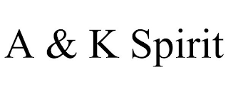 A & K SPIRIT