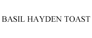 BASIL HAYDEN TOAST