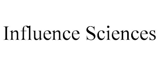 INFLUENCE SCIENCES