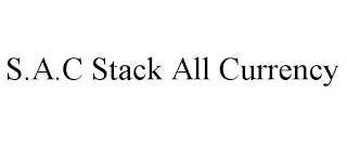 S.A.C STACK ALL CURRENCY