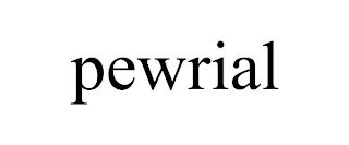 PEWRIAL