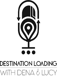 DESTINATION LOADING WITH DENA & LUCY