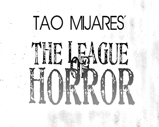 TAO MIJARES' THE LEAGUE OF HORROR