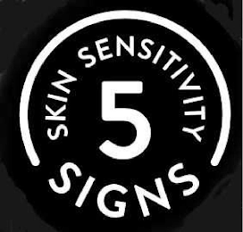 5 SIGNS SKIN SENSITIVITY