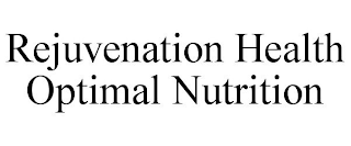 REJUVENATION HEALTH OPTIMAL NUTRITION