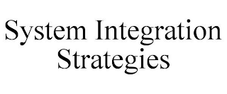 SYSTEM INTEGRATION STRATEGIES