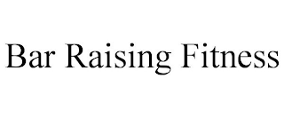 BAR RAISING FITNESS