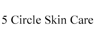 5 CIRCLE SKIN CARE